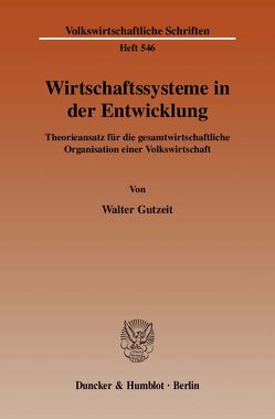 Wirtschaftssysteme in der Entwicklung. von Gutzeit,  Walter