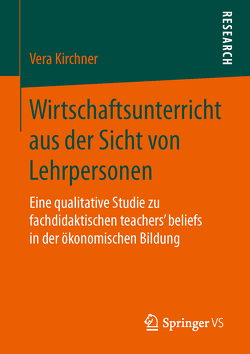 Wirtschaftsunterricht aus der Sicht von Lehrpersonen von Kirchner,  Vera