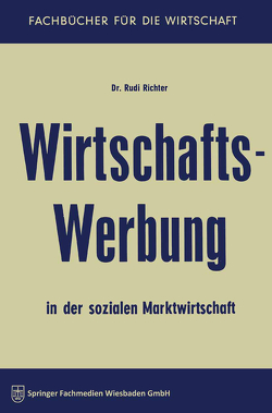 Wirtschaftswerbung in der sozialen Marktwirtschaft von Richter,  Rudi