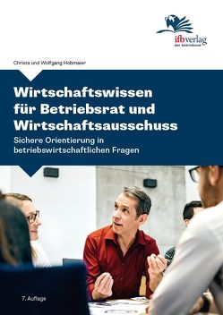 Wirtschaftswissen für Betriebsrat und Wirtschaftsausschuss von Hobmaier,  Christa, Hobmaier,  Wolfgang