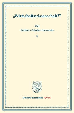 „Wirtschaftswissenschaft?“ von Schulze-Gävernitz,  Gerhart von