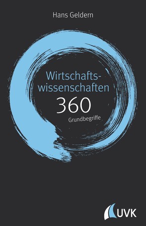 Wirtschaftswissenschaften: 360 Grundbegriffe kurz erklärt von Geldern,  Hans