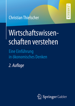 Wirtschaftswissenschaften verstehen von Thielscher,  Christian