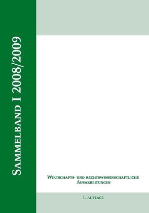 Wirtschaftswissenschaftliche Ausarbeitung, Sammelband I von Egli,  J., Hens,  St., Kessel,  Chr., Oppermann,  K., Schäfer,  K.