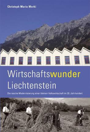 Wirtschaftswunder Liechtenstein von Merki,  Christoph M