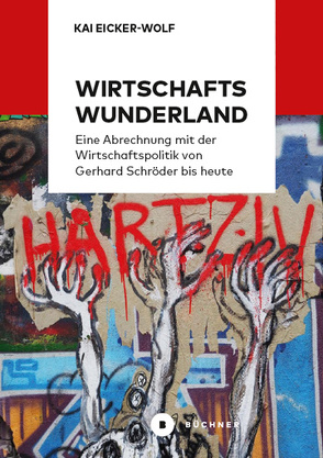 Wirtschaftswunderland von Eicker-Wolf,  Kai