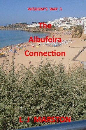 Wisdom’s Way / Wisdom’s Way 5 – The Albufeira Connection von Marston,  L J