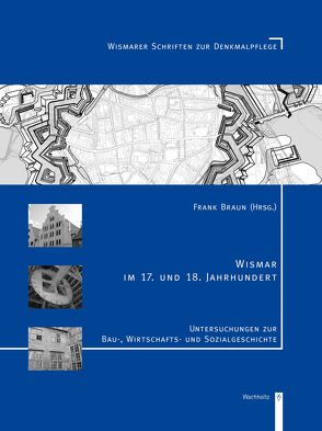 Wismar im 17. und 18. Jahrhundert von Braun,  Frank