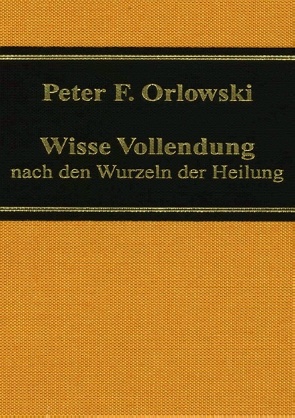 Wisse Vollendung von Orlowski,  Peter F.