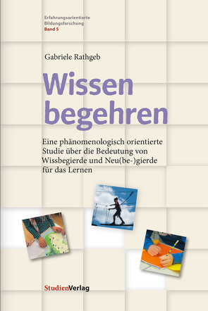 Wissen begehren von Rathgeb,  Gabriele