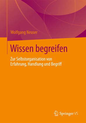 Wissen begreifen von Neuser,  Wolfgang