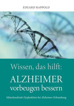 Wissen, das hilft: ALZHEIMER vorbeugen bessern von Rappold,  Dr. Eduard