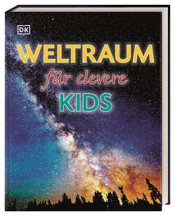 Wissen für clevere Kids. Weltraum für clevere Kids von Kliche,  Martin