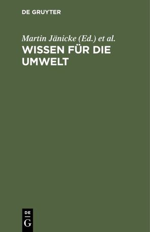 Wissen für die Umwelt von Jänicke,  Martin, Jungk,  Robert, Simonis,  Udo E, Weigmann,  Gerd