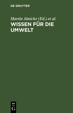 Wissen für die Umwelt von Jänicke,  Martin, Jungk,  Robert, Simonis,  Udo E, Weigmann,  Gerd