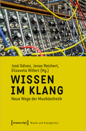 Wissen im Klang von Gálvez,  José, Reichert,  Jonas, Willert,  Elizaveta