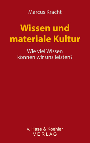 Wissen und materiale Kultur von Kracht,  Marcus