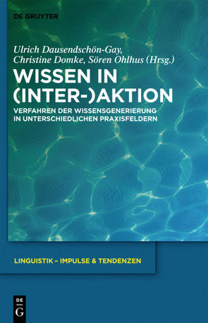 Wissen in (Inter-)Aktion von Dausendschön-Gay,  Ulrich, Domke,  Christine, Ohlhus,  Sören