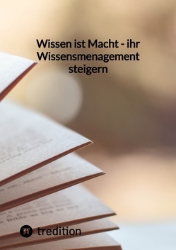 Wissen ist Macht – ihr Wissensmenagement steigern von Jaltas