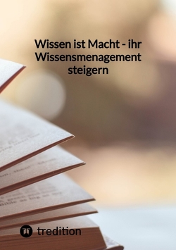 Wissen ist Macht – ihr Wissensmenagement steigern von Jaltas