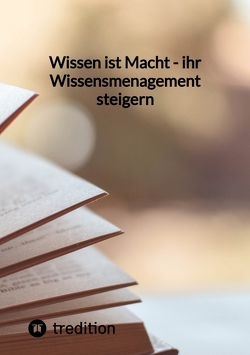 Wissen ist Macht – ihr Wissensmenagement steigern von Jaltas