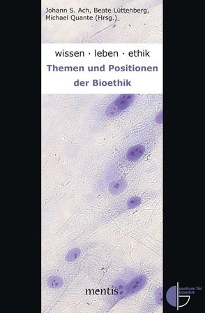 wissen.leben.ethik. von Ach,  Johann S., Lüttenberg,  Beate, Quante,  Michael