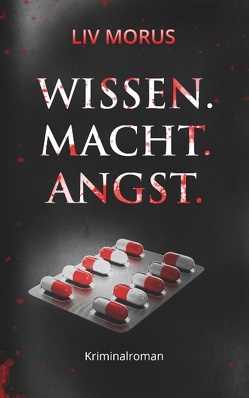 Wissen. Macht. Angst. von Morus,  Liv