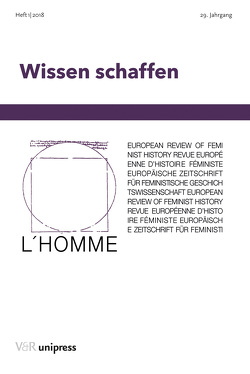 Wissen schaffen von Bosch,  Mineke, Eckholt,  Margit, Fara,  Patricia, Haller,  Birgitt, Hüchtker,  Dietlind, Kleinau,  Elke, Opitz-Belakhal,  Claudia, Ruppel,  Sophie, Schober,  Sarah-Maria