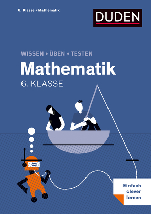 Wissen – Üben – Testen: Mathematik 6. Klasse