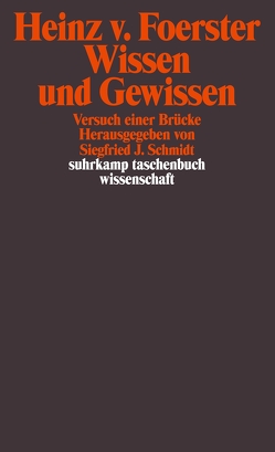 Wissen und Gewissen von Foerster,  Heinz von, Köck,  Wolfram Karl, Schmidt,  Siegfried J.