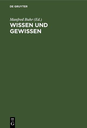 Wissen und Gewissen von Buhr,  Manfred