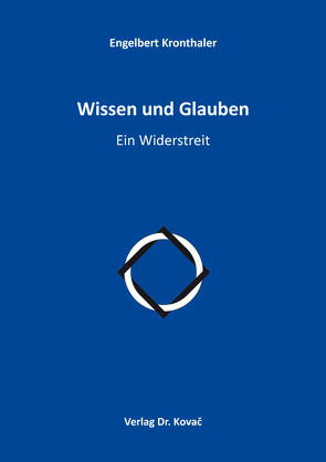 Wissen und Glauben von Kronthaler,  Engelbert