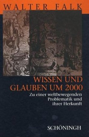 Wissen und Glauben um 2000 von Falk,  Christina, Falk,  Walter, Seubert,  Harald