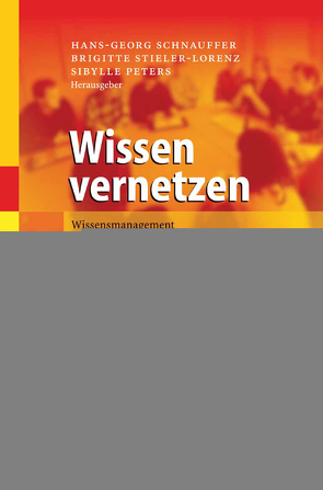 Wissen vernetzen von Peters,  Sibylle, Schnauffer,  Hans-Georg, Stieler-Lorenz,  Brigitte