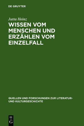 Wissen vom Menschen und Erzählen vom Einzelfall von Heinz,  Jutta