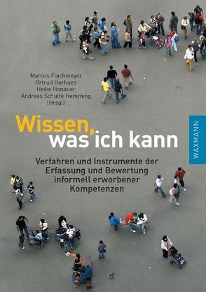 Wissen, was ich kann von Flachmeyer,  Marcus, Harhues,  Ortrud, Honauer,  Heike, Schüller,  Asja-Berenike, Schulte Hemming,  Andreas, Suppes,  Lilia