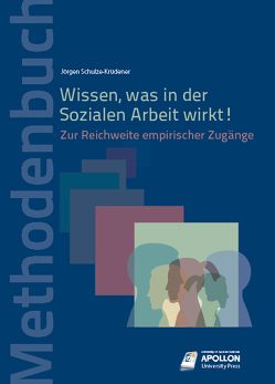 Wissen, was in der Sozialen Arbeit wirkt! von Schulze-Krüdener,  Jörgen