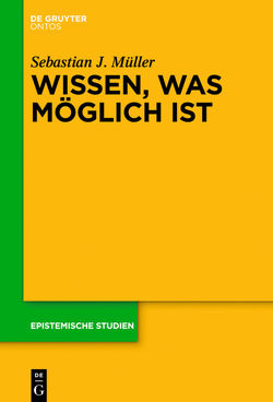 Wissen, was möglich ist von Müller,  Sebastian J.