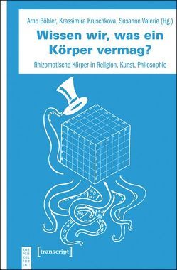 Wissen wir, was ein Körper vermag? von Böhler,  Arno, Granzer,  Susanne Valerie, Kruschkova,  Krassimira