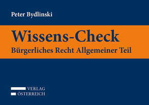 Wissens-Check. Bürgerliches Recht: Allgemeiner Teil von Bydlinski,  Peter