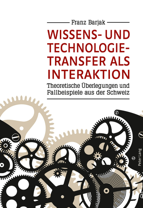 Wissens- und Technologietransfer als Interaktion von Barjak,  Franz