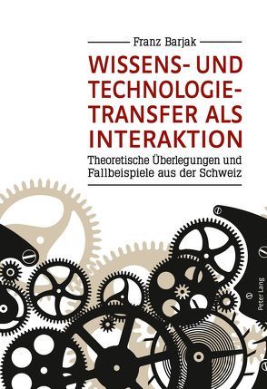 Wissens- und Technologietransfer als Interaktion von Barjak,  Franz