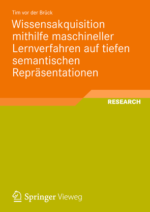 Wissensakquisition mithilfe maschineller Lernverfahren auf tiefen semantischen Repräsentationen von vor der Brück,  Tim