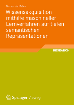 Wissensakquisition mithilfe maschineller Lernverfahren auf tiefen semantischen Repräsentationen von vor der Brück,  Tim