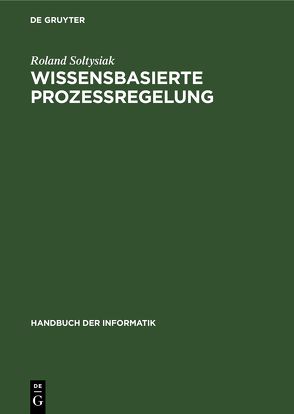 Wissensbasierte Prozeßregelung von Soltysiak,  Roland