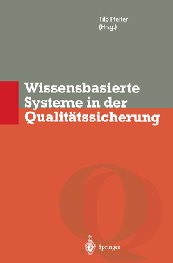 Wissensbasierte Systeme in der Qualitätssicherung von Pfeifer,  Tilo