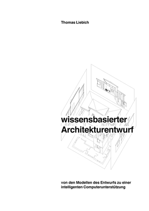 Wissensbasierter Architekturentwurf von Liebich,  Thomas