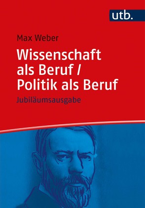 Wissenschaft als Beruf/Politik als Beruf von Mommsen,  Wolfgang Justin, Morgenbrod,  Birgitt, Schluchter,  Wolfgang, Weber,  Max