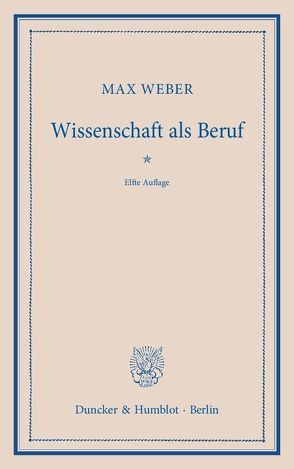 Wissenschaft als Beruf. von Weber,  Max