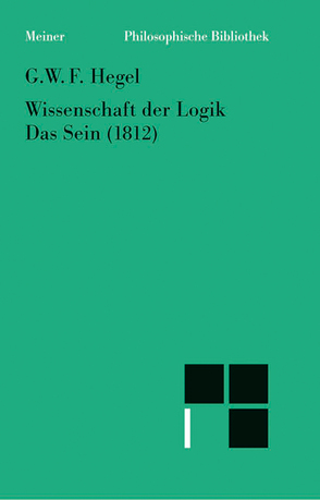 Wissenschaft der Logik. Erster Band. Die objektive Logik. Erstes Buch von Gawoll,  Hans-Jürgen, Hegel,  Georg Wilhelm Friedrich, Hogemann,  Friedrich, Jaeschke,  Walter